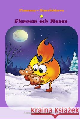 Flamman och Musen (Swedish Edition, Bedtime stories, Ages 5-8) Johansson, Anna-Stina 9789188235060 Storyteller from Lappland - książka