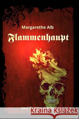 Flammenhaupt Margarethe Alb 9781517750763 Createspace Independent Publishing Platform - książka