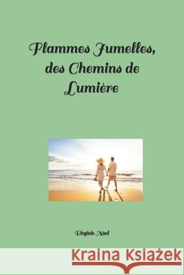 Flammes Jumelles, des Chemins de lumi?re Virginie Noel 9782957759323 Afnil - książka