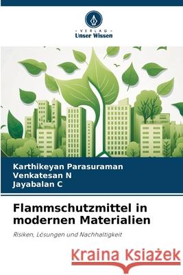Flammschutzmittel in modernen Materialien Karthikeyan Parasuraman Venkatesan N Jayabalan C 9786209266331 Verlag Unser Wissen - książka