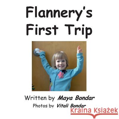 Flannery's First Trip Maya Bondar Vitali Bondar 9780692278505 Amity Publications - książka