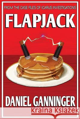 Flapjack Daniel Ganninger 9781491249475 Createspace - książka