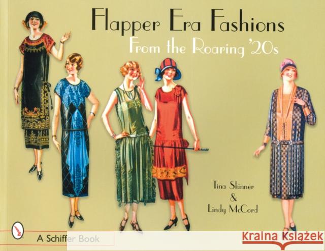 Flapper Era Fashions from the Roaring '20s Tina Skinner 9780764320750 Schiffer Publishing - książka