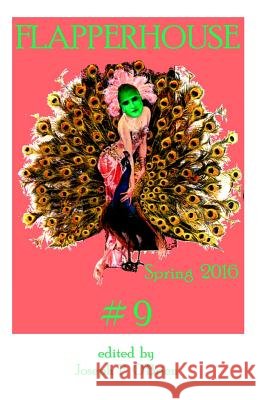 FLAPPERHOUSE #9 - Spring 2016 Bradley, J. 9781530316625 Createspace Independent Publishing Platform - książka