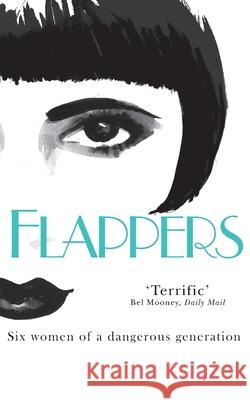 Flappers : Six Women of a Dangerous Generation Judith Mackrell 9780330529525 PAN - książka