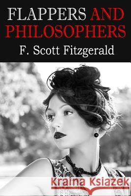 Flappers and Philosophers F. Scott Fitzgerald 9781500273620 Createspace - książka