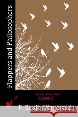 Flappers and Philosophers F. Scott Fitzgerald 9781512096774 Createspace - książka