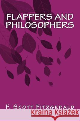 Flappers and Philosophers F. Scott Fitzgerald Only Books 9781535263894 Createspace Independent Publishing Platform - książka