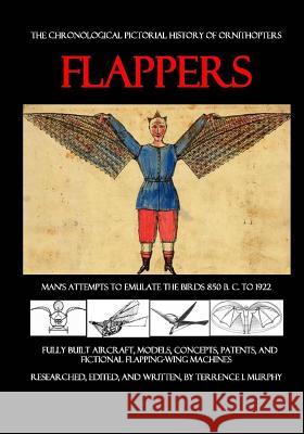 Flappers: Man's Attempts to Emulate the Birds Terrence I. Murphy 9781720459767 Createspace Independent Publishing Platform - książka