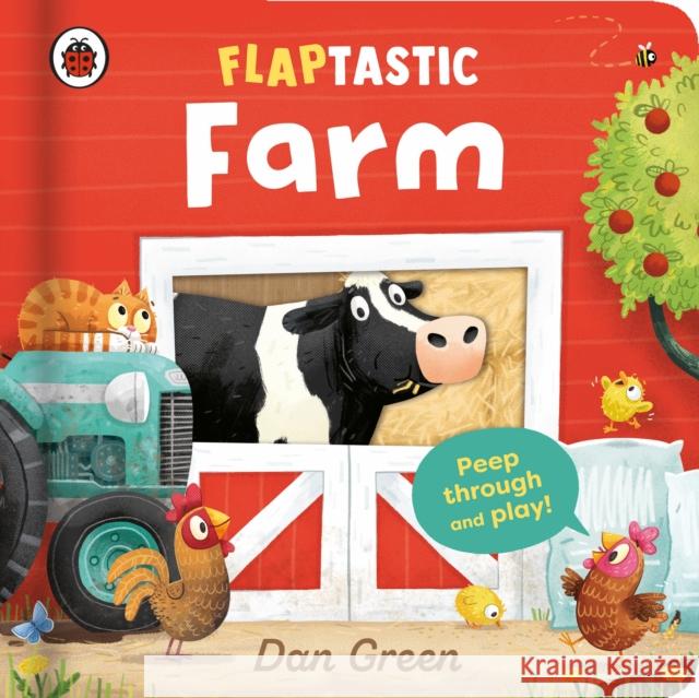 Flaptastic Farm: Peep through and play! Dan Green 9780241699324 Penguin Random House Children's UK - książka