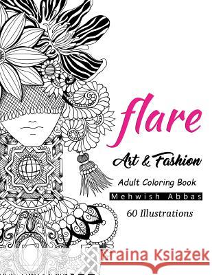 Flare: Art & Fashion Adult Coloring Book Mehwish Abbas 9781540450845 Createspace Independent Publishing Platform - książka