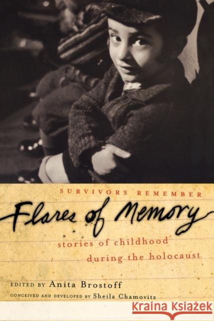 Flares of Memory: Stories of Childhood During the Holocaust Brostoff, Anita 9780195138719 Oxford University Press, USA - książka