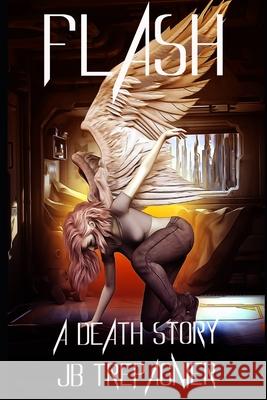 Flash-A Death Story Jb Trepagnier 9781975686109 Createspace Independent Publishing Platform - książka