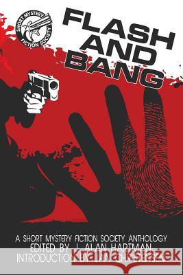 Flash and Bang: A Short Mystery Fiction Society Anthology J. Alan Hartman Jan Christensen 9781611878295 Untreed Reads Publishing - książka