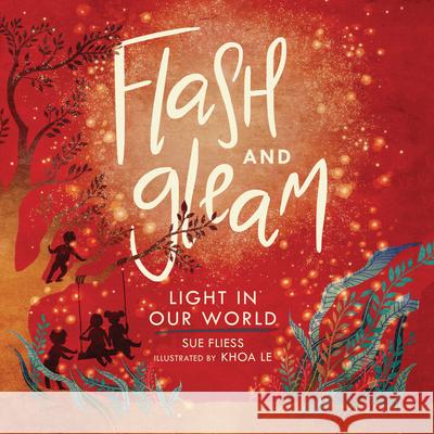 Flash and Gleam: Light in Our World Sue Fliess Khoa Le 9781541557703 Millbrook Press (Tm) - książka