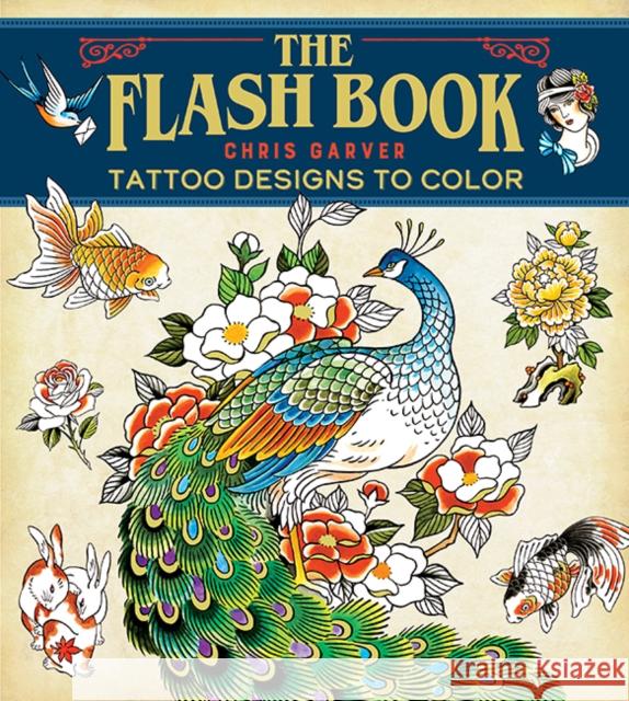 Flash Book, The: Tattoo Designs to Color Chris Garver 9781684620777 Sixth & Spring Books - książka