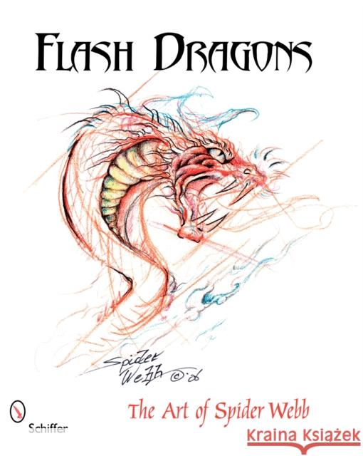 Flash Dragons: The Art of Spider Webb  9780764325595 Schiffer Publishing - książka