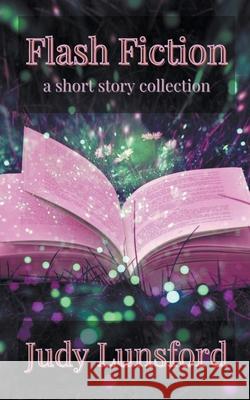 Flash Fiction Judy Lunsford 9798201802189 Judy Lunsford - książka