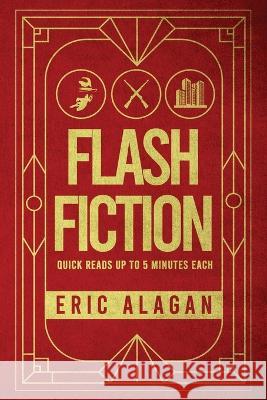 Flash Fiction: Quick Reads up to 5 Minutes Each Eric Alagan   9789811855979 N. Arivalagan - książka