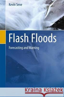 Flash Floods: Forecasting and Warning Sene, Kevin 9789400751637 Springer Netherlands - książka