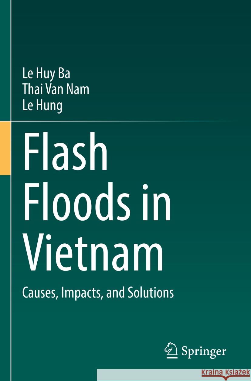 Flash Floods in Vietnam Le Huy Ba, Thai Van Nam, Le Hung 9783031105340 Springer International Publishing - książka