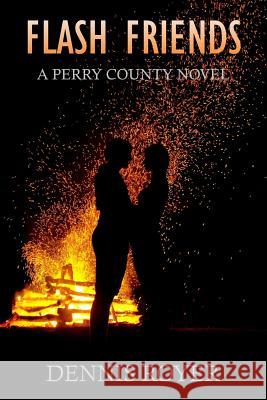 Flash Friends: A Perry County Novel Dennis Royer 9781547166510 Createspace Independent Publishing Platform - książka