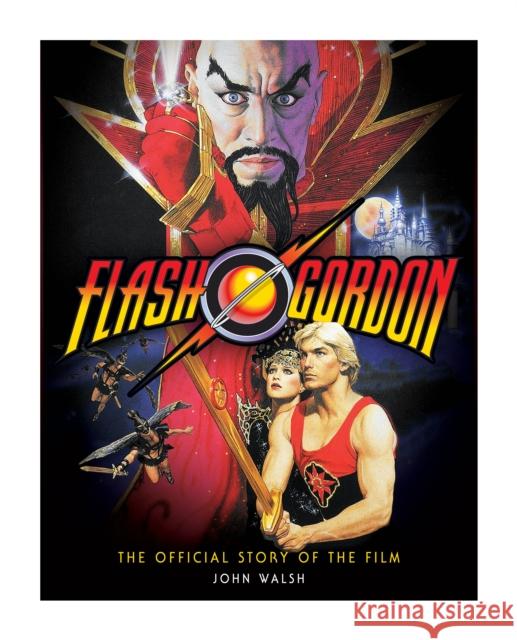 Flash Gordon: The Official Story of the Film John Walsh 9781789095067 Titan Books Ltd - książka