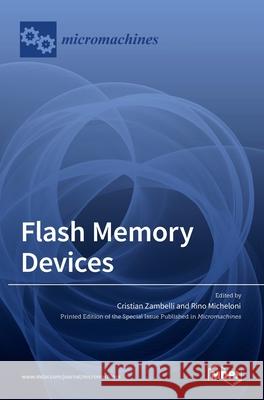 Flash Memory Devices Cristian Zambelli, Rino Micheloni 9783036530123 Mdpi AG - książka