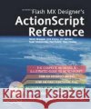 Flash MX Designer's ActionScript Reference Glen Rhodes Scott Meberson Sham Bhangal 9781590591659 Friends of ED