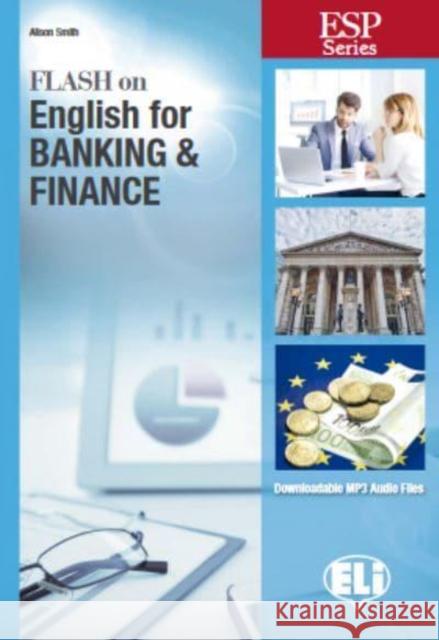 Flash on English for Specific Purposes : Banking & Finance Alison Smith 9788853626783 ELI s.r.l. - książka