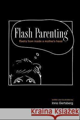 Flash Parenting: Poetry from inside a mother's head. Gertsberg, Inna 9781500765347 Createspace - książka