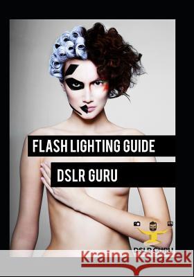 Flash Photography Guide: Dslr Guru James Brown 9781071425350 Independently Published - książka