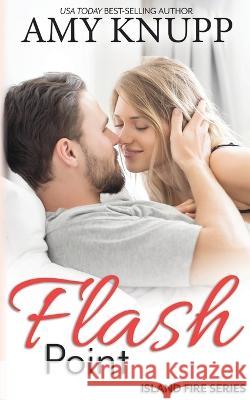 Flash Point Amy Knupp   9781955573207 Lake House Publishing LLC - książka