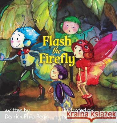 Flash the Firefly Derrick Philip Begin 9780997737202 Begin Interactive - książka