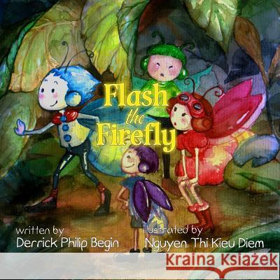 Flash the Firefly Derrick Philip Begin 9781533461759 Createspace Independent Publishing Platform - książka