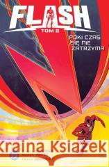 Flash. Tom 2. Póki czas się nie zatrzyma Simon Spurrier, Ramón Prez 9788328173187 Egmont - książka