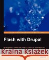 Flash with Drupal Travis Tidwell 9781847197580 Packt Publishing