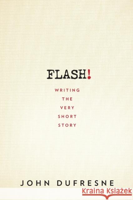 Flash!: Writing the Very Short Story John DuFresne 9780393352351 W. W. Norton & Company - książka
