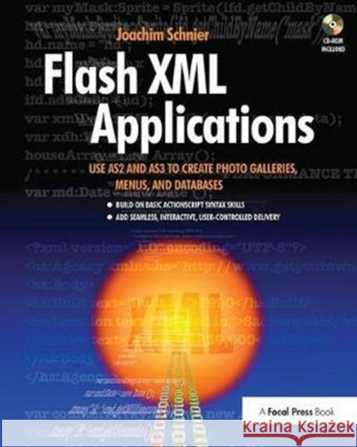 Flash XML Applications: Use As2 and As3 to Create Photo Galleries, Menus, and Databases Joachim Schnier 9781138403291 Taylor and Francis - książka