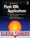 flash xml applications: use as2 and as3 to create photo galleries, menus, and databases  Schnier, Joachim 9780240809175 Focal Press
