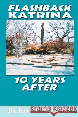 Flashback Katrina 10 Years After MS Kim D. McGuire 9781514206546 Createspace - książka