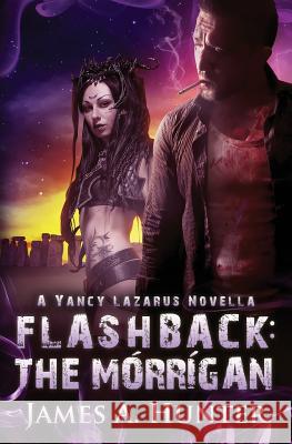 Flashback: The Morrigan: A Yancy Lazarus Novella James a. Hunter 9781540412362 Createspace Independent Publishing Platform - książka