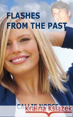 Flashes from the Past Callie Norse 9781497356153 Createspace - książka