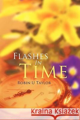 Flashes in Time Taylor, Robin U. 9781426954238 Trafford Publishing - książka