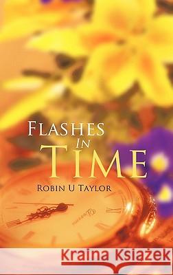 Flashes in Time Taylor, Robin U. 9781426954252 Trafford Publishing - książka