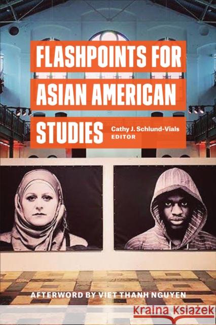 Flashpoints for Asian American Studies Cathy Schlund-Vials Viet Thanh Nguyen 9780823278602 Fordham University Press - książka