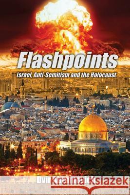 Flashpoints: Israel, anti-Semitism and the Holocaust Abramovich, Dvir 9781925000900 Hybrid Publishers - książka
