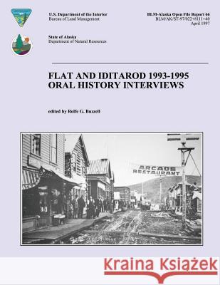 Flat and Iditarod 1993-1995 Oral History Interviews Rolfe G. Buzzell 9781505607406 Createspace - książka