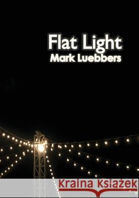 Flat Light Mark Luebbers 9781988214443 Urban Farmhouse Press - książka