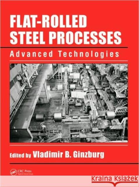 Flat-Rolled Steel Processes: Advanced Technologies Ginzburg, Vladimir B. 9781420072921 CRC Press - książka